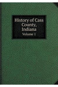 History of Cass County, Indiana Volume 1