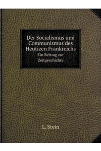 Der Socialismus Und Communismus Des Heutizen Frankreichs Ein Beitrag Zur Zeitgeschichte
