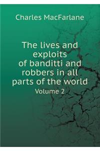 The lives and exploits of banditti and robbers in all parts of the world Volume 2