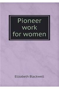 Pioneer Work for Women