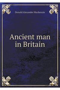 Ancient Man in Britain