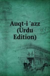 Auqt-i 'azz (Urdu Edition)