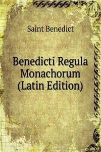 Benedicti Regula Monachorum (Latin Edition)