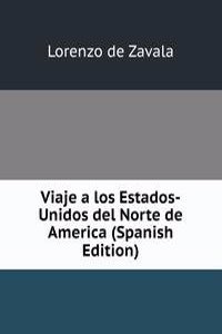 Viaje a los Estados-Unidos del Norte de America (Spanish Edition)