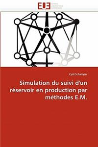 Simulation Du Suivi d'Un R�servoir En Production Par M�thodes E.M.