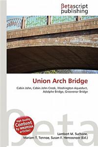 Union Arch Bridge