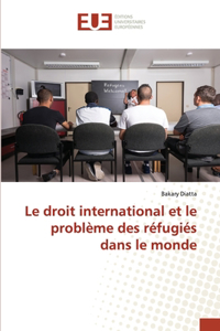 droit international et le problème des réfugiés dans le monde