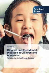 Gingival and Periodontal Diseases in Children and Adolescent