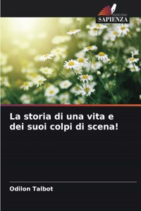 storia di una vita e dei suoi colpi di scena!