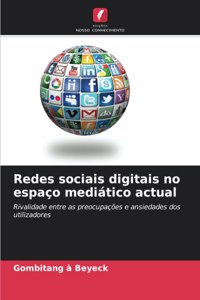 Redes sociais digitais no espaço mediático actual