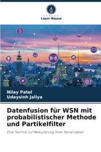 Datenfusion für WSN mit probabilistischer Methode und Partikelfilter