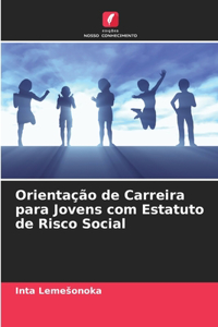 Orientação de Carreira para Jovens com Estatuto de Risco Social