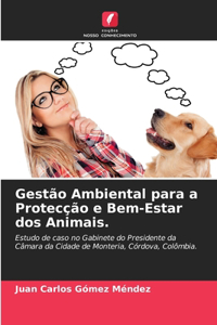 Gestão Ambiental para a Protecção e Bem-Estar dos Animais.