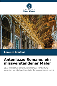 Antoniazzo Romano, ein missverstandener Maler