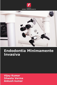 Endodontia Minimamente Invasiva