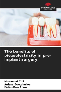 benefits of piezoelectricity in pre-implant surgery
