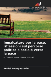 Impalcature per la pace, riflessioni sul percorso politico e sociale verso la pace