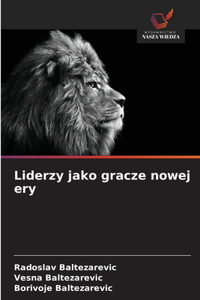 Liderzy jako gracze nowej ery