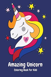 Amazing Unicorn Coloring Book For Kids