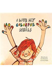 I Love My Colorful Nails