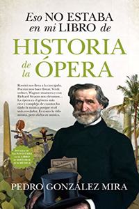 Eso No Estaba En Mi Libro de Historia de la Opera