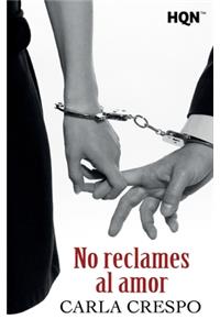 No reclames al amor