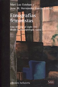 ETNOGRAFIAS FEMINISTAS: Una mirada al siglo XXI desde la antropologia vasca