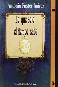 Lo que solo el tiempo sabe (Spanish Edition)