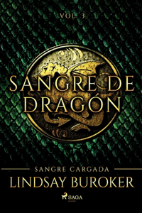 Sangre cargada - Sangre de dragón, vol. 3