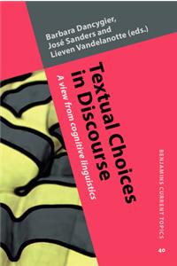 Textual Choices in Discourse: A View from Cognitive Linguistics