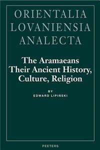 The Aramaeans: their Ancient History, Culture, Religion
