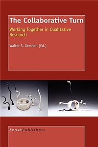 The Collaborative Turn: Working Together in Qualitative Research