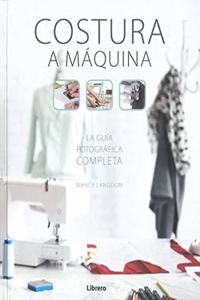 COSTURA A MAQUINA: La guia fotografica completa