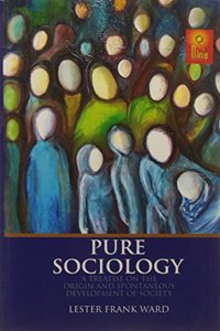 Pure Sociology A Treatise On The Origin And Spontaneous Development of Society