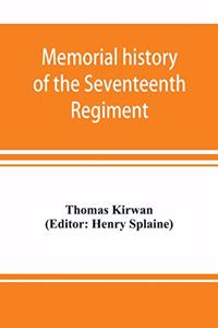 Memorial history of the Seventeenth Regiment, Massachusetts Volunteer Infantry (old and new organizations) in the Civil War from 1861-1865