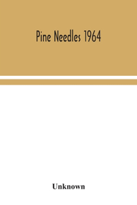 Pine Needles 1964