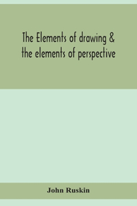 elements of drawing & the elements of perspective