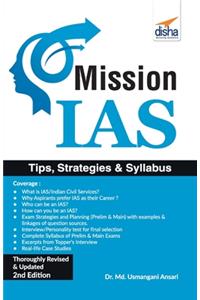 Mission IAS - Prelim/ Main Exam, Trends, How to prepare, Strategies, Tips & Detailed Syllabus 2nd Edition