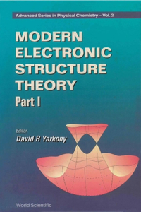 Modern Electronic Structure Theory - Part I