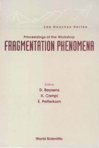 Fragmentation Phenomena - Proceedings of the Workshop