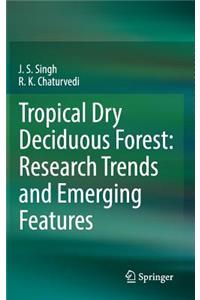 Tropical Dry Deciduous Forest: Research Trends and Emerging Features