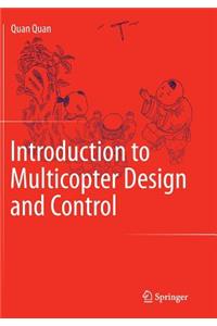 Introduction to Multicopter Design and Control