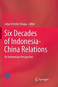 Six Decades of Indonesia-China Relations