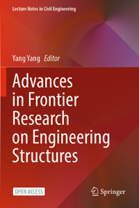 Advances in Frontier Research on Engineering Structures