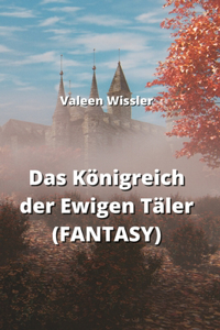 Das Königreich der Ewigen Täler (FANTASY)