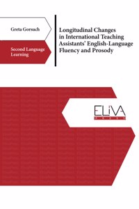 Longitudinal Changes in International Teaching Assistants' English-Language Fluency and Prosody