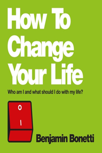 How to Change Your Life