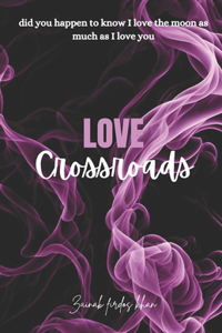 Love crossroads
