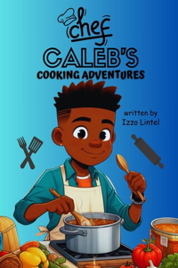 Chef Caleb's Cooking Adventure