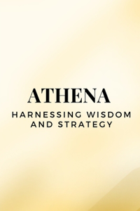 Athena - Harnessing Wisdom and Strategy